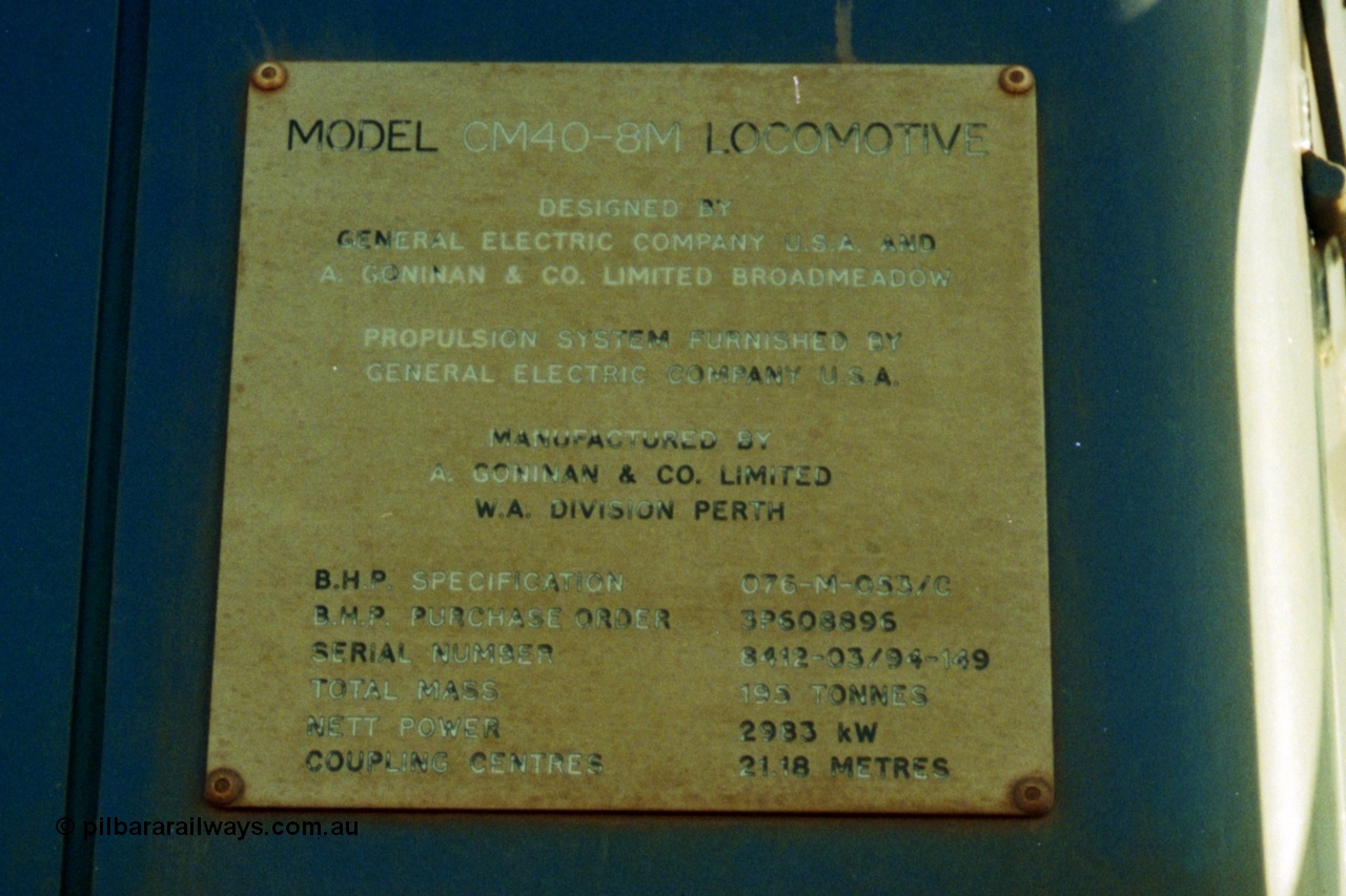 196-05
Yandi Two, builders plate for BHP Goninan GE rebuild CM40-8M unit 5658 'Kakogawa' serial 8412-03 / 94-149. Originally AE Goodwin built ALCo M636C unit 5480 serial G6061-1. May 1998.
Keywords: 5658;Goninan;GE;CM40-8M;8412-03/94-149;rebuild;AE-Goodwin;ALCo;M636C;5480;G6061-1;